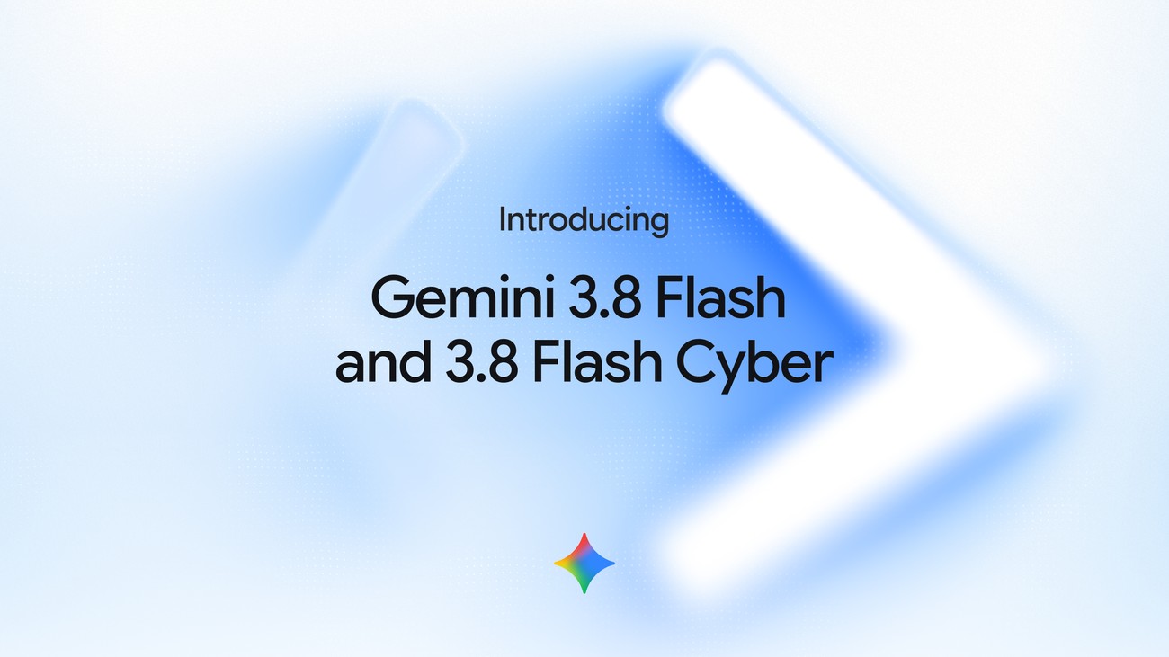 Google yangi Gemini 3.8 Flash va Flash Cyber modellarini taqdim etdi