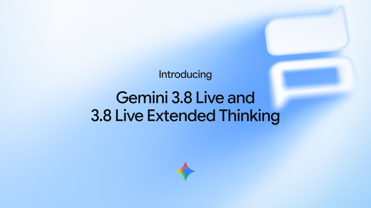 Google Gemini 3.8 Live va Extended Thinking yangi imkoniyatlari taqdim etildi
